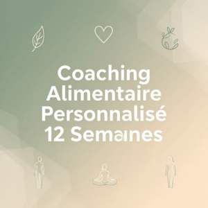 Coaching Alimentaire Personnalisé 12 Semaines