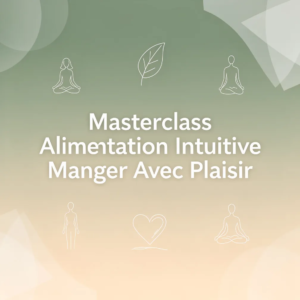 Masterclass Alimentation Intuitive Manger Avec Plaisir