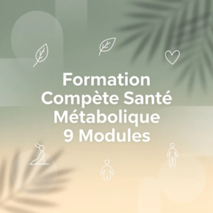Formation Compéte Santé Métabolique 9 Modules