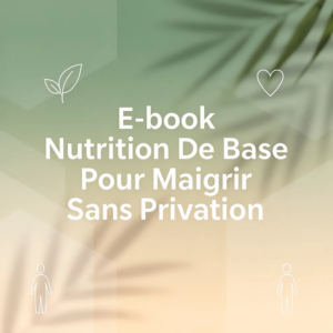 E-book Nutrition De Base Pour Maigrir Sans Privation