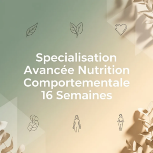 Specialisation Avancee Nutrition Comportementale 16 Semaines