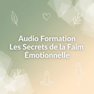 Audio Formation Les Secrets de la Faim Émotionnelle