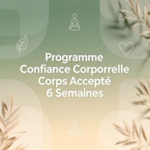 Programme Confiance Corporelle Corps Accepté 6 Semaines